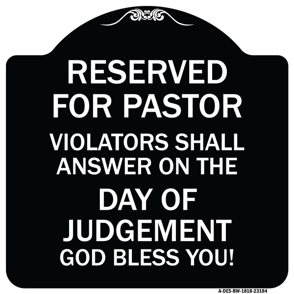 Signmission Reserved for Pastor Violators Shall Answer on Day of Judgement Alum Sign, 18" x 18", BW-1818-23184 A-DES-BW-1818-23184 - main